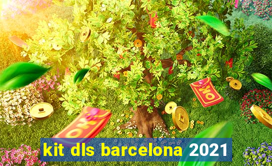 kit dls barcelona 2021